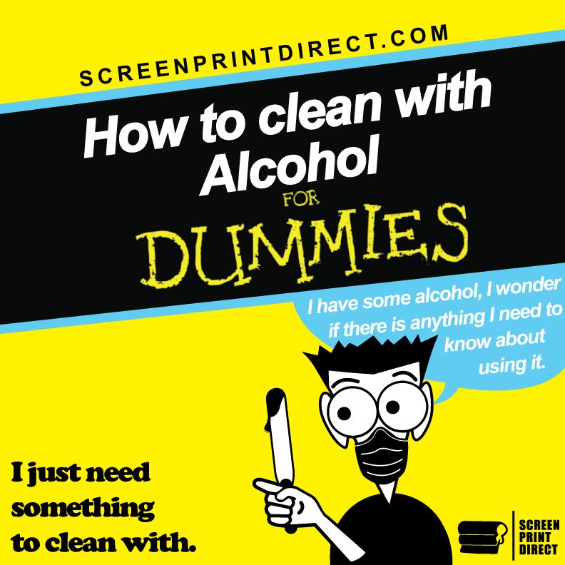 How to clean with Alcohol - Screen Print Direct