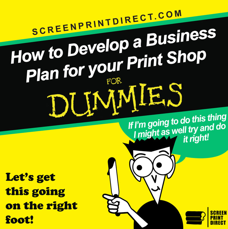 How to Develop a Business Plan for your Screen Printing Shop
