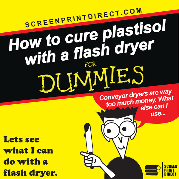 How to cure plastisol ink with a flash dryer