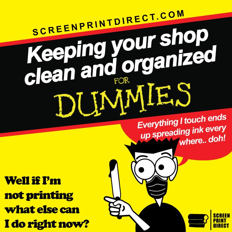 Keeping your shop clean and organized - Screen Print Direct