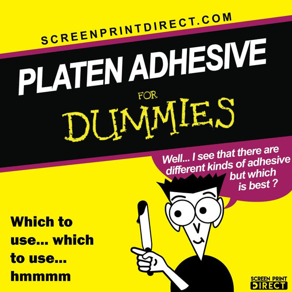 Platen Adhesive, Which to use ? - Screen Print Direct