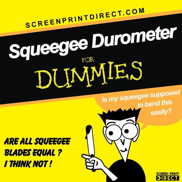 Squeegee Durometer - For Dummies - Screen Print Direct